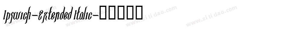 Ipswich-Extended Italic字体转换